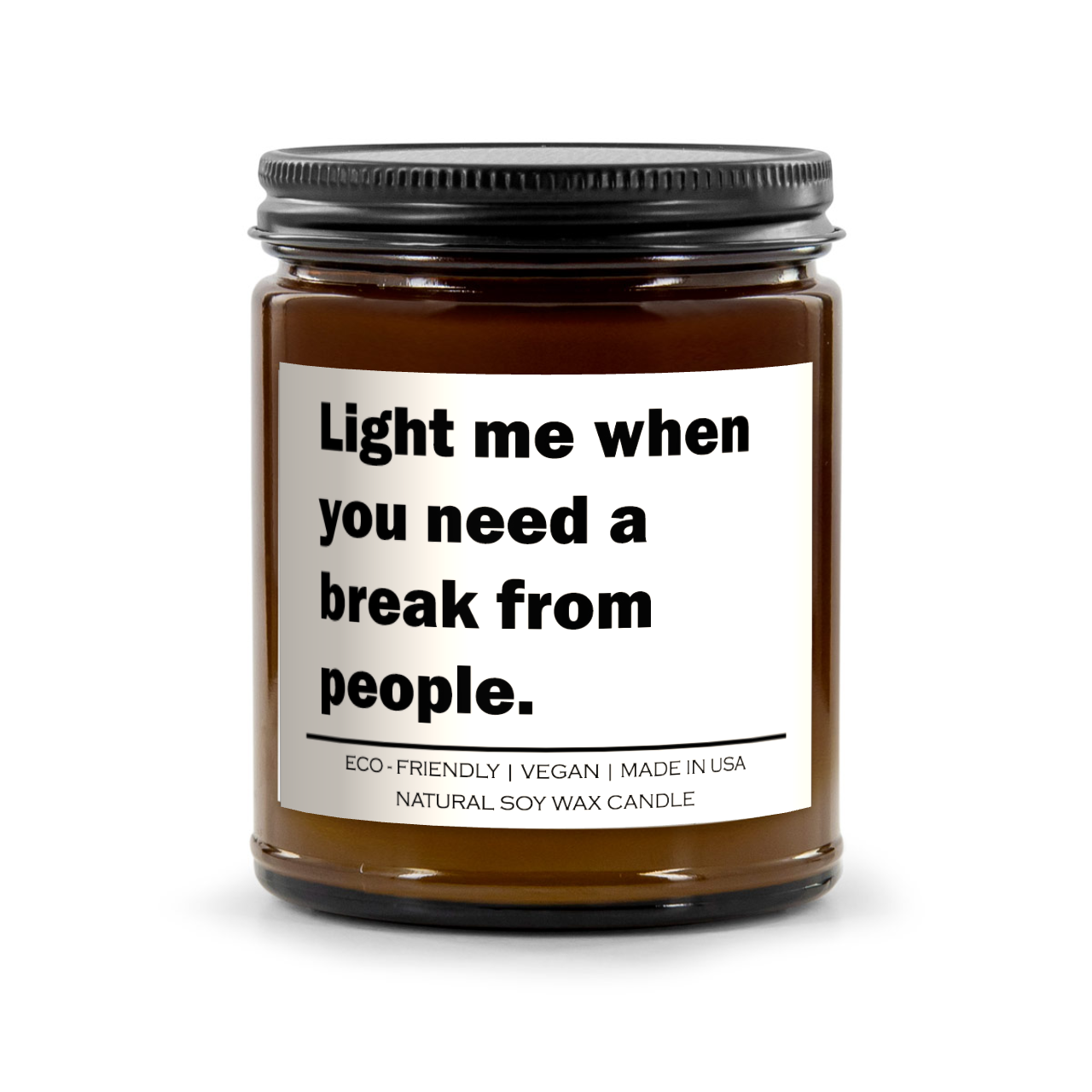Vegan Soy Candle - Light Me When You Need a Break from People - Leisure Life USA
