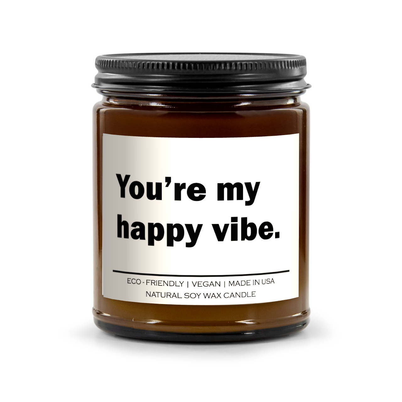 You are my happy vibe Candle - Leisure Life USA