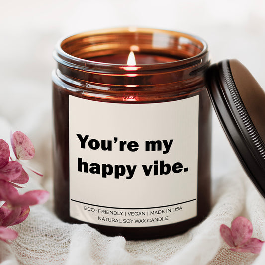 You are my happy vibe Candle - Leisure Life USA